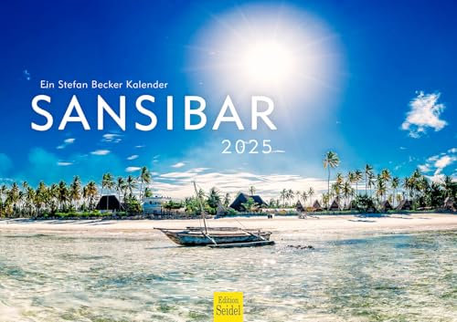 Edition Seidel Premium Kalender Sansibar 2025 Format DIN A3 Wandkalender Afrika Ostafrika Tansania Indischer Ozean Küste Meer Stefan Becker
