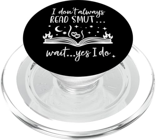 I Don't Always Read Smut Books Smutt Bookish Smutty Book PopSockets PopGrip für MagSafe