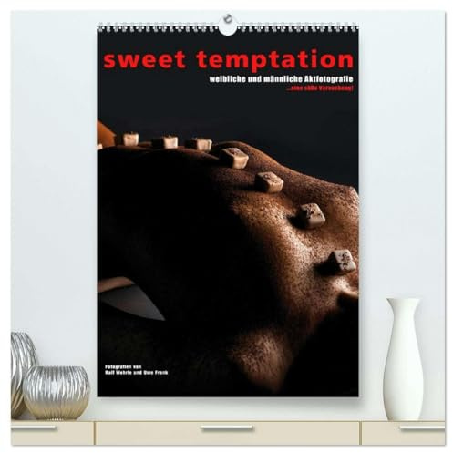 sweet temptation - weibliche und männliche Aktfotografie (hochwertiger Premium Wandkalender 2026 DIN A2 hoch), Kunstdruck in Hochglanz: Eine süße ... und anderen Leckereien. (CALVENDO Erotik)