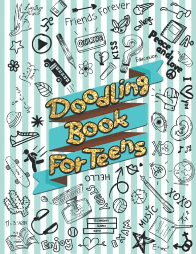 Doodling Book for Teens: Blank Doodle Book for Teenagers Teen Girls and Boys, Notebook for Doodling Drawing Scribbling and Journaling, 160 Pages