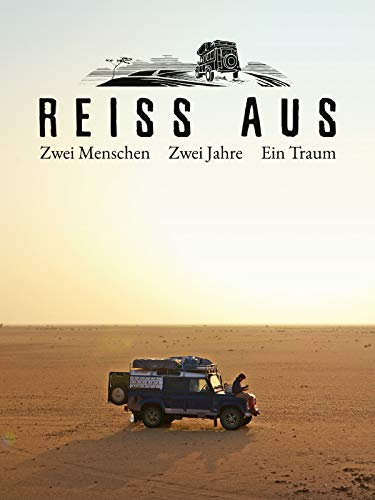 Reiss aus - Zwei Menschen. Zwei Jahre. Ein Traum