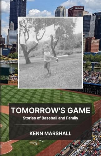 Tomorrow's Game: Stories of Baseball and Family
