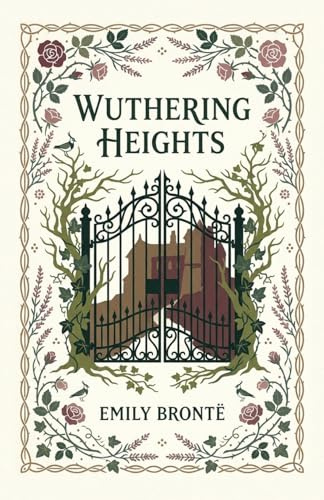 Wuthering Heights: A Gothic Story of Love and Vengeance