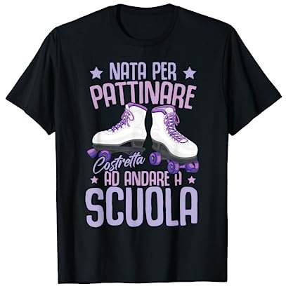 Nata Per Pattinare Pattinaggio a Rotelle Regalo Maglietta