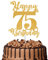 1Pc Happy 75th Birthday Cake Topper Glitter Cheers to 75 Years Cake Topper 75 Fabulous Cake Decoration for Happy 75th Birthday Anniversary Party Cake Decorations Supplies Gold