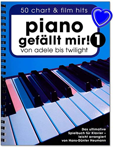 Piano gefällt mir! Band 1 Spiralbindung - 50 Chart und Film Hits von Adele bis Twilight. Das ultimative Spielbuch für Klavier mit Notenklammer - BOE7788-9783865438911