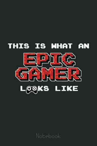 Funny Gamer Gaming Nerd Video Games - Epic Gamer Notebook: Video Games Notebook and Tracker: Gamer's Journal Designed To Record Current and Future Gaming | Gaming Fire