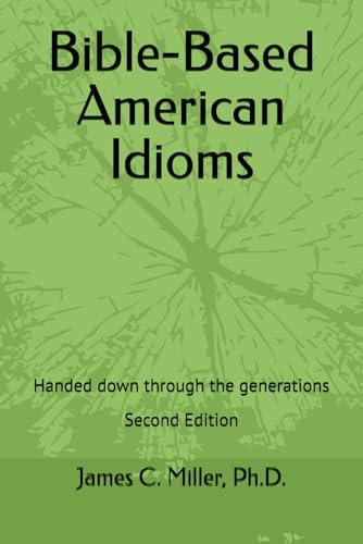 Bible-Based American Idioms: Handed down through the generations