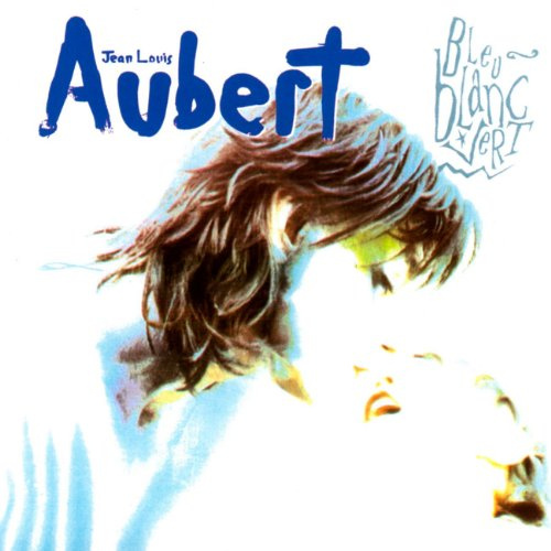 Jean Louis Aubert - Blue Blanc Vert