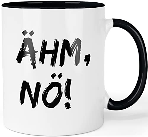 Tasse mit Spruch - Ähm, Nö - lustige Bürotasse Arbeitskollegen - Sarkasmus Sprüche Tasse Farbe: Schwarz