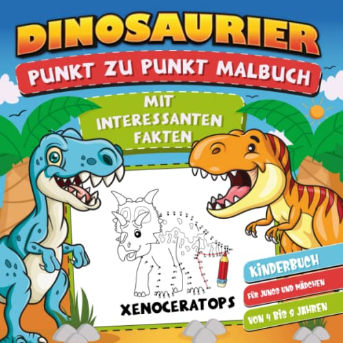 Dinosaurier punkt zu punkt Malbuch mit interessanten Fakten: Punkt-zu-Punkt Kinderbuch für Kinder ab 4 bis 8 Jahren, mit Dino Fakten für Jungs und Mädchen