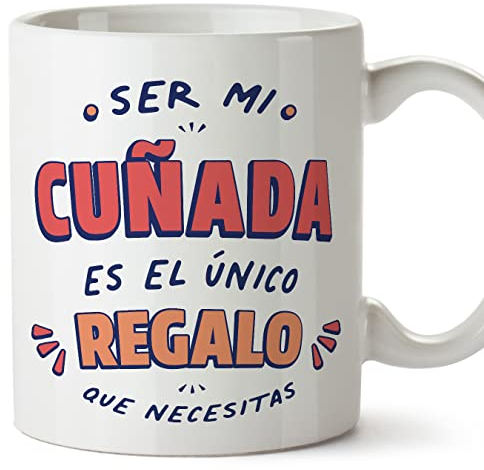 MUGFFINS Tazas para CUÑADA - En Español - Soy el único regalo que necesitas - 11 oz / 330 ml - Regalo original y divertido