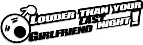 Decus Shop Louder Than Your Girlfriend Last Night Smiley XL 2115 (schwarz) // Sticker OEM JDM Style Aufkleber