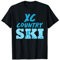 Skilanglauf XC Country Ski Skifahrer Langlauf Langläufer T-Shirt