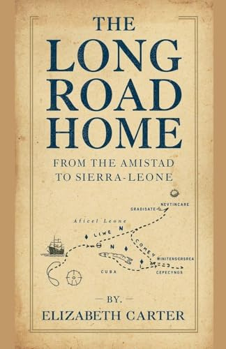 The Long Road Home: From the Amistad to Sierra Leone
