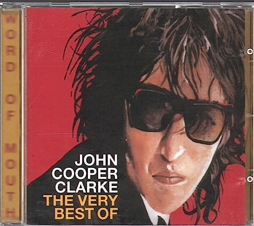 Word Of Mouth - The Very Best Of John Cooper Clarke