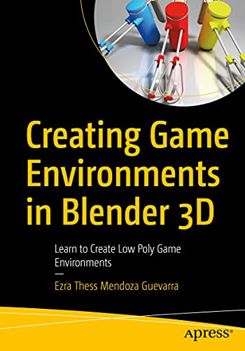 Creating Game Environments in Blender 3D: Learn to Create Low Poly Game Environments (English Edition)