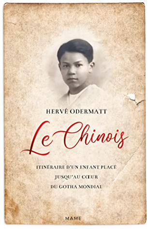 Le Chinois. Itinéraire d’un enfant placé jusqu’au cœur du Gotha mondial (Témoignages et biographies)