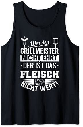 Herren Wer Den Grillmeister Nicht Ehrt Ist Das Fleisch Nicht Wert Tank Top