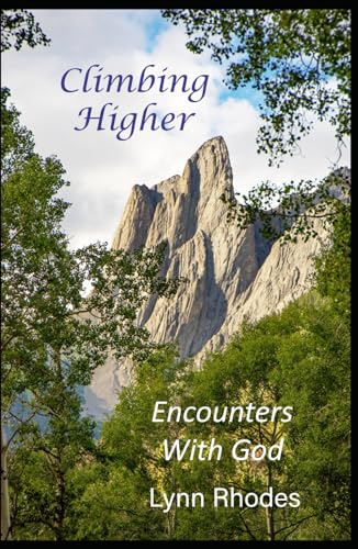 Climbing Higher: Encounters With God