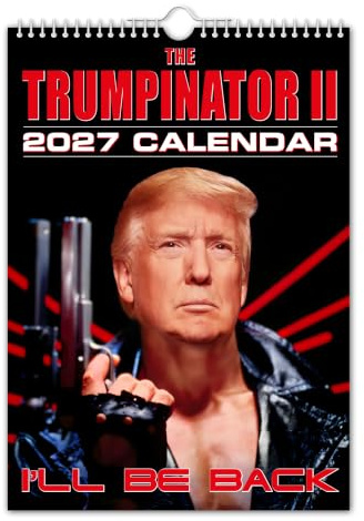 The Calendar King // The Trumpinator Donald Trump Wandkalender 2027, A4-Größe