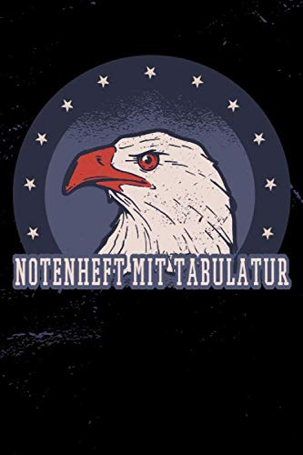 NOTENHEFT mit TABULATUR: DIN A5 Quer für Anfänger und Fortgeschrittene / Blanko NotenBlock / Leere Notenzeilen / Notensystem / für die Schule / Komponist / mit Tabulatur / Adler