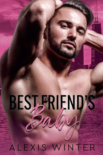Best Friend's Baby (Make Her Mine, Band 5)
