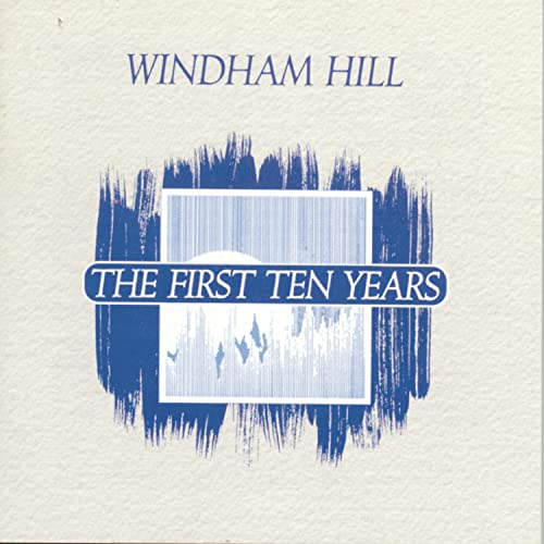 Windham Hill - the First Ten Years