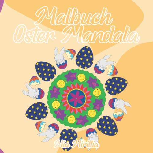 Malbuch Oster Mandala: Das Ostermalbuch für Kinder ab 2 Jahre - Malen, Schneiden und Basteln zur Osterzeit