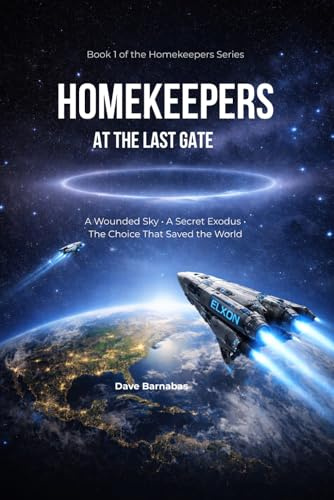 Homekeepers at the Last Gate: A Wounded Sky • A Secret Exodus • The Choice That Saved the World