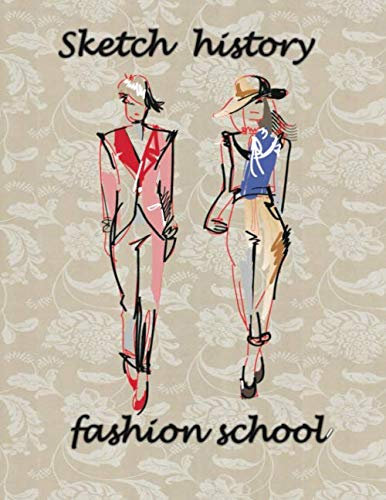 sketch history fashion school: Sketchbook model template for fashion women figure sketching (8.5x11) inches gift for women and girls