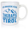 Keine Therapie, nur nach Tirol | Berge - Tasse Weiss - Kaffeetasse/Geschenk/Familie