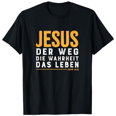 Bibel Vers Jesus der Weg die Wahrheit das Leben für Christen T-Shirt