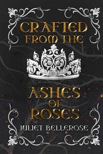 Crafted from the Ashes of Roses