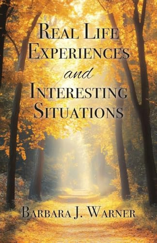 Real Life Experiences and Interesting Situations