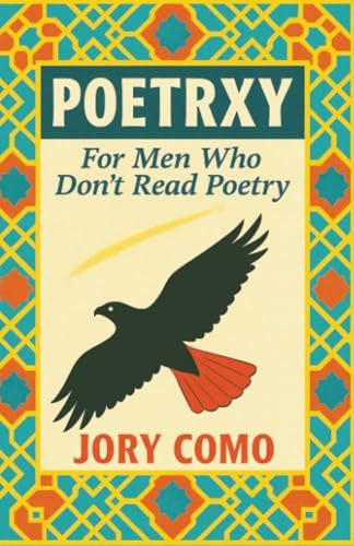PoetrXY: For Men Who Don't Read Poetry