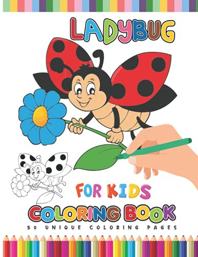 Ladybug Coloring Book For Kids: Fun And Easy Pages To Learn Your Children For Coloring By This Book For kindergarten Lovely Kids And Toddlers Ages 4-8 Who Loves Ladybug