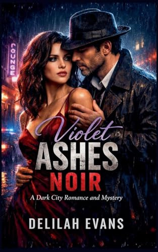 Violet Ashes Noir: A Dark City Romance