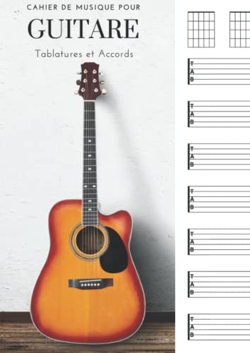 Cahier De Musique Pour Guitare: 100 pages avec diagrammes et tablatures pour tous: étudiants, débutants, professionnels - Format A4