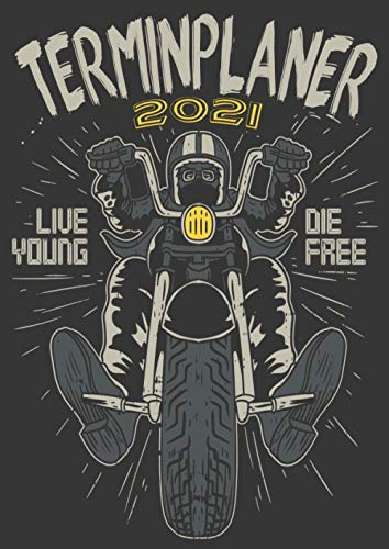 Terminplaner 2021: Motorradfahrer Biker Spruch / DIN A4 Kalender von 01/2021 - 12/2021 1 Tag = 1 Seite mit großem Tageskalender und großartiger ... Erinnerung und Notizen in diesem Kalenderbuch