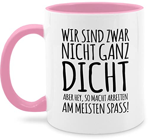 Tasse Tassen 325ml - Statement - Nicht ganz dicht I Geschenk Arbeits-Kollegen I Kollegin - 325 ml - Rosa - geschenke arbeitskollegen kaffetassen sprüche statements kollege kaffeebecher