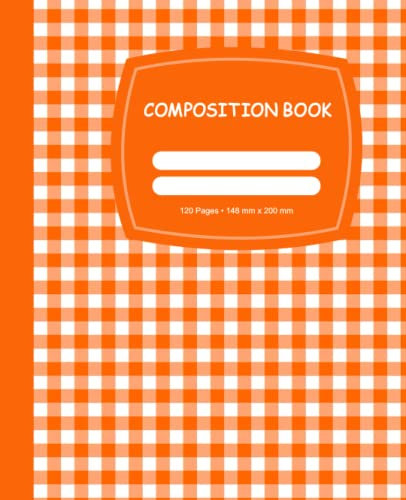 Composition Notebook: Orange Plaid Composition Notebook, Wide Ruled Composition Notebook, 120 Pages, 7.5 x 9.25 For kids, teens, adults, and students. Notebook for writing, journaling, drawing