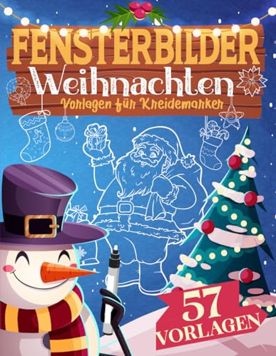 Fensterbilder Vorlagen für Kreidemarker Weihnachten: Kreidestift Vorlagen für die Weihnachtszeit Kindgerechte abwechslungsreiche Motive für Window Color