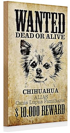 Wanted Poster Chihuahua | Nostalgisches Holzschild im Western-Stil für Tierliebhaber | Geeignetes Geschenk | Dekoration für Zuhause und Büro | 20 cm x 30 cm