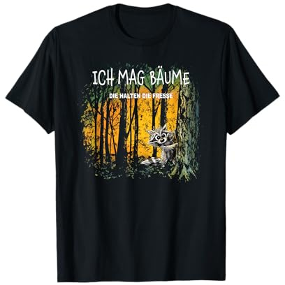 Ich mag Bäume - die halten die Fresse Wald Waschbär Sprüche T-Shirt
