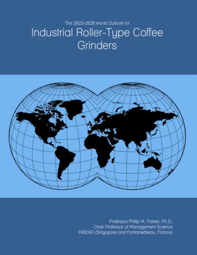 The 2023-2028 World Outlook for Industrial Roller-Type Coffee Grinders