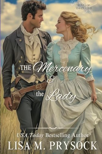 The Mercenary & the Lady (Song of the Prairie, Band 1)