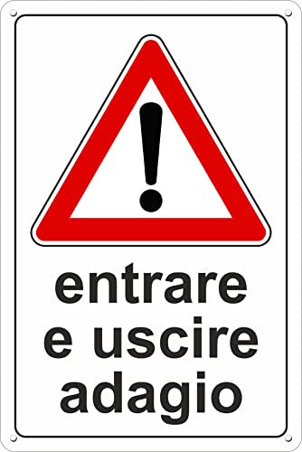 Pubblimania ENTRARE E USCIRE ADAGIO | Cartello in Alluminio per esterno metallo resistente spessore 3 mm (Cm 30x40)