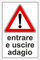 Pubblimania ENTRARE E USCIRE ADAGIO | Cartello in Alluminio per esterno metallo resistente spessore 3 mm (Cm 30x40)