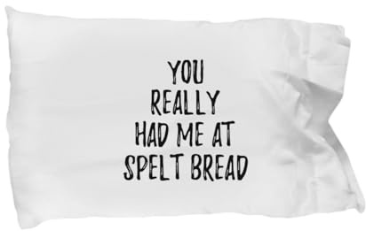 EzGift You Really Had Me At Spelt Bread Pillowcase Funny Food Lover Gift Idea Pillow Cover Case 20x30